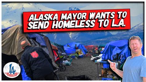 Alaska mayor wants to send homeless people to L.A. 