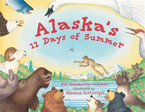 Read Online Alaskas 12 Days Of Summer By Pat Chamberlincalamar