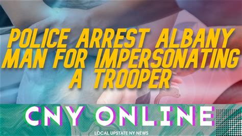 Albany man arrested for impersonating a State Trooper