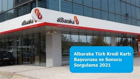 Albaraka türk kredi kartı başvurusu sorgulama