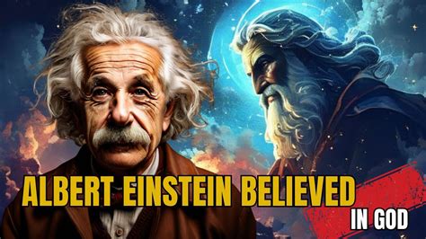 Albert Einstein believed in