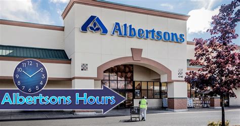 Albertsons Hours What Time Does It Open & Close In 2023? A Guide!