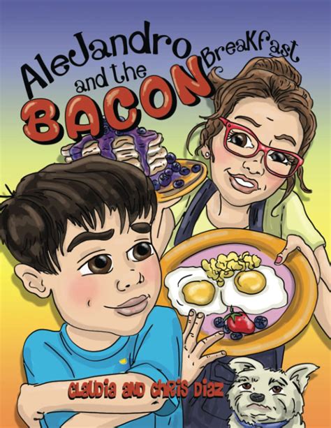 Read Online Alejandro And The Bacon Breakfast By Claudia Diaz