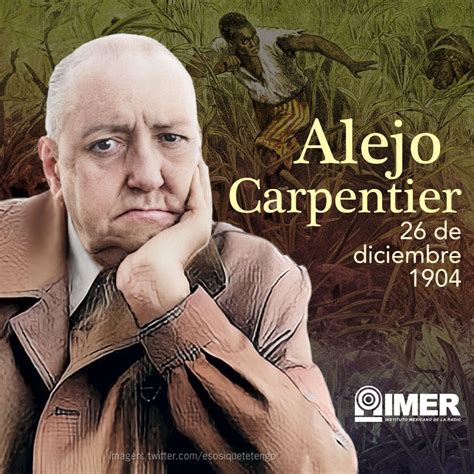 Alejo Carpentier: 1904-1980: Writer Biography - Early Writing ...