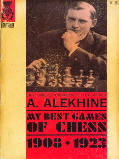Alekhine Alexander My Best Games of Chess 1908 1923