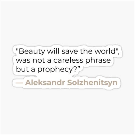 Aleksandr Solzhenitsyn Beauty Will Save the World