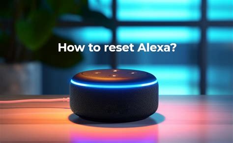 Alexa model rs03qr reset.  Step-by-step guide for both soft reset and factory re...
