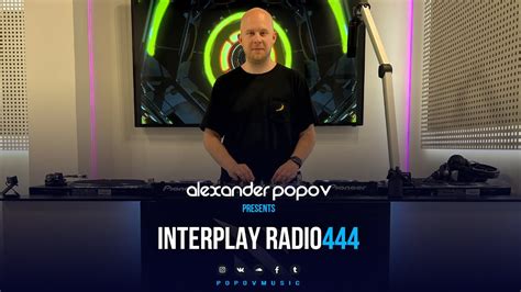 Alexander Popov - Interplay Radioshow 444 (27 March 2024)