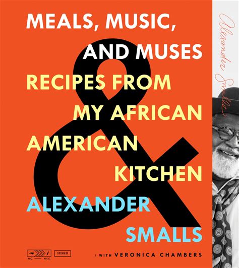 Read Alexander Smallss African American Cooking Meals Music And Muses From A Southern Kitchen By Alexander Smalls