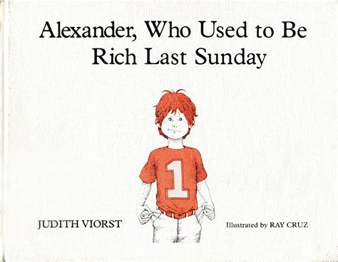 Read Alexander Who Used To Be Rich Last Sunday By Judith Viorst