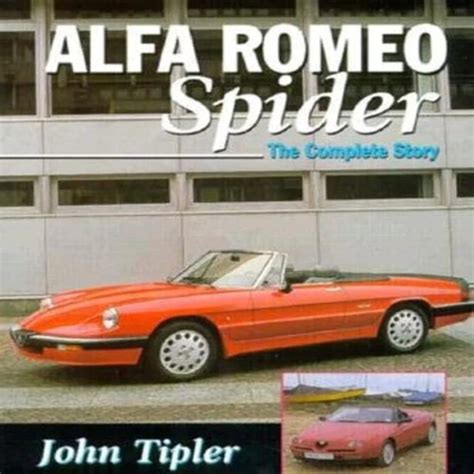 Full Download Alfa Romeo Spider The Complete Story By John Tipler