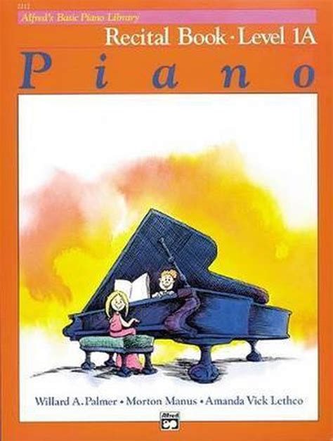 Read Online Alfreds Basic Piano Library Recital Book Bk 1A By Willard A Palmer