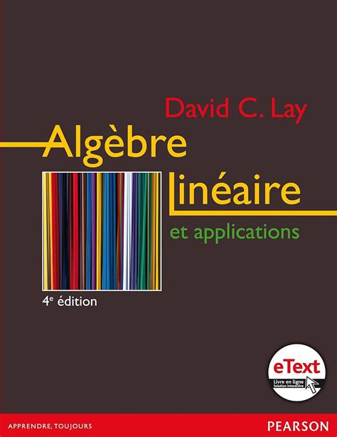 Algèbre linéaire ses applications lay solutions download. - Der anfangs-gründe aller mathematischen wissenschaften ....