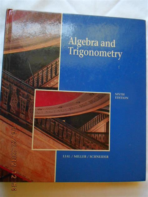 Algebra and trigonometry lial miller schneider solution. - The craftsmans handbook il libro dell arte.