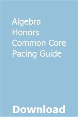 Algebra honors common core pacing guide. - The expectant motheraposs guide to prescription and nonprescription drugs vitamin.