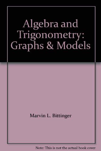 Full Download Algebra And Trigonometry Graphs And Models By Marvin L Bittinger