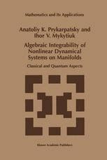 Algebraic integrability of nonlinear dynamical systems on manifolds classical and quantum aspects 1s. - Wissen, verstehen und problemlösen im bereich der physik.