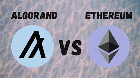 Algorand vs.Ethereum: A Comparative Analysis