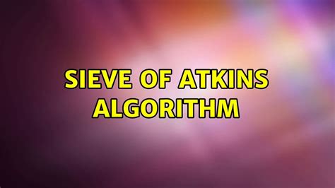 Algorithm Study Sieve of Atkin