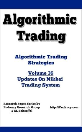 Algorithmic Trading Algorithmic Trading Strategies Updates On Nikkei Volume 36