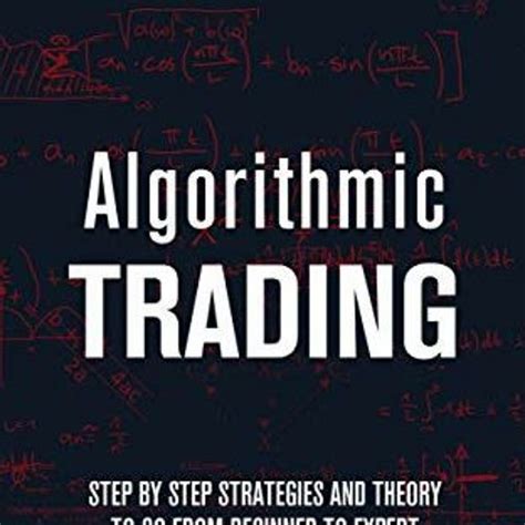 Algorithmic Trading Step By Step Strategies And T