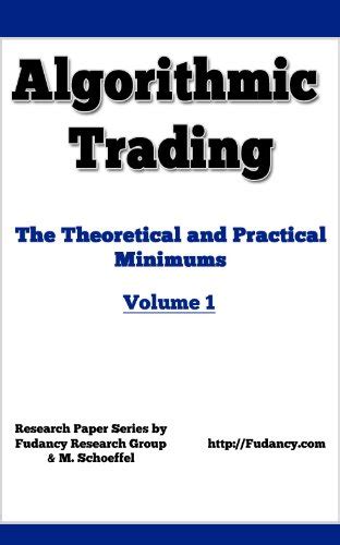 Full Download Algorithmic Trading Theoretical And Practical Minimums  Volume 1 By Fudancy Technology