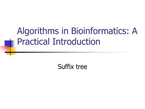 Algorithms In Bioinformatics A Practical Introduction Suffix Tree Ppt Download