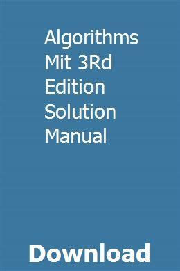 Algorithms mit 3rd edition solution manual. - Without a manual by sandy trunzer.