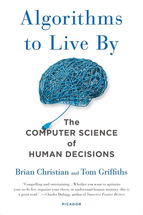 Download Algorithms To Live By The Computer Science Of Human Decisions By Brian Christian