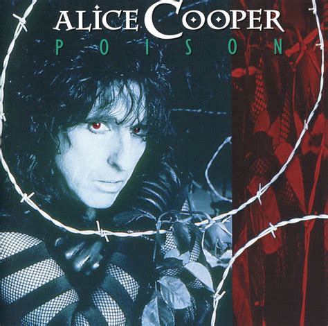 Alice cooper poison. Jul 29, 1997 · Poison [A Fistful of Alice] Lyrics: Your cruel device / Your blood, like ice / One look, could kill / My pain, your thrill / I want to love you, but I better not touch (don't touch) / I want to ... 