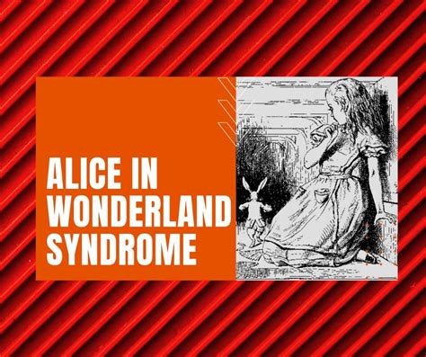 Alice in Wonderland Syndrome Causes, symptoms & diagnosis