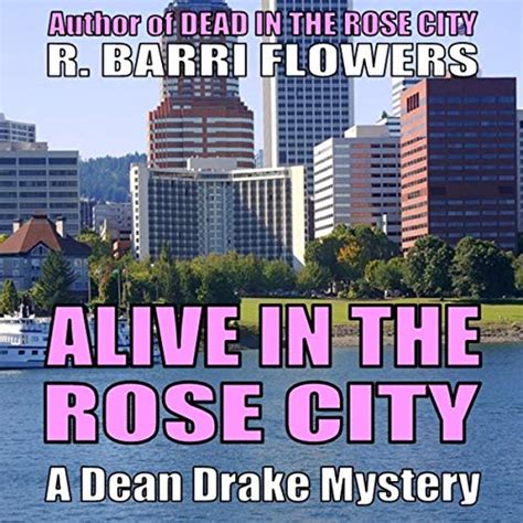 Alive in the Rose City A Dean Drake Mystery