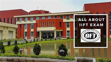 All About IIFT Exam and Prospects of IIFT MBA