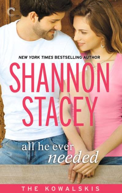 All He Ever Needed by Shannon Stacey Chapter Sampler