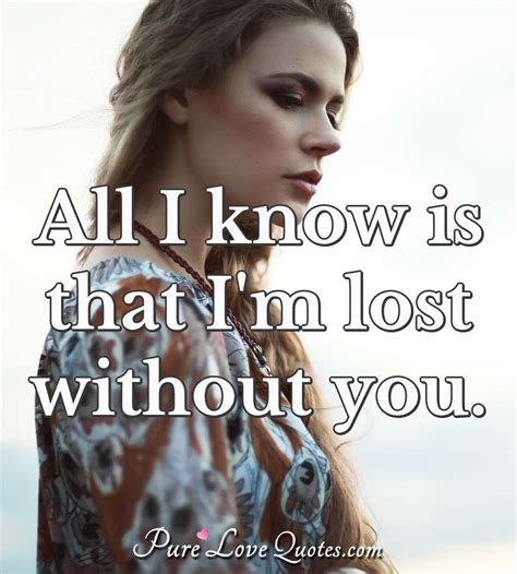 All I Know is That You