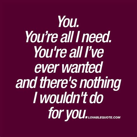 All I Want Is You Quotes And Sayings