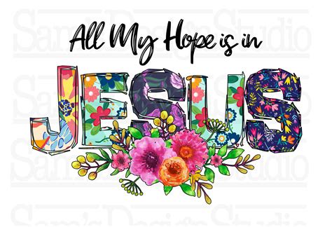 All My Hope is in Jesus Sublimation Designs Downloads Jesus Etsy