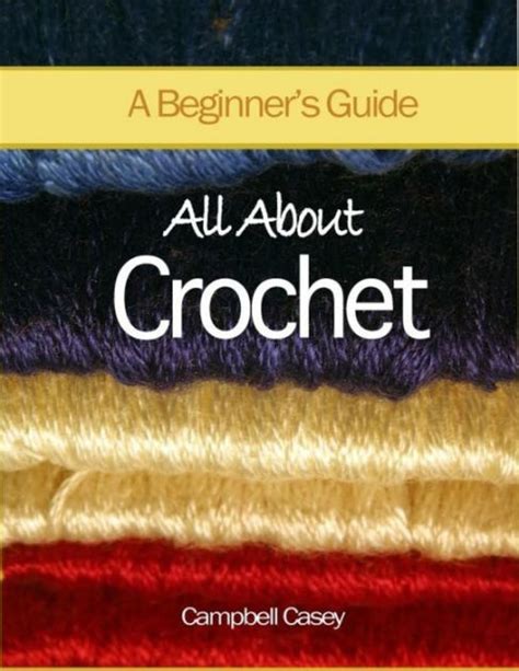 All about crochet a beginner s guide campbell casey. - Fernández y yo, o, las reflexiones de un perrito parlante.