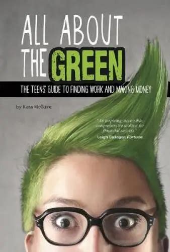 All about the green the teens guide to finding work. - Pobreza urbana, participación política y política estatal.