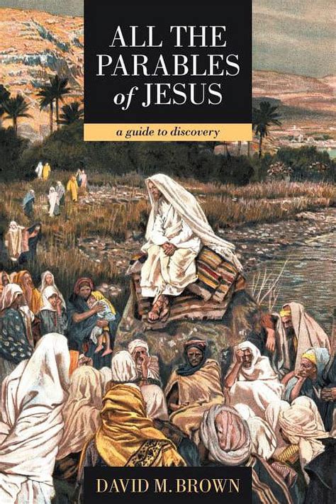 All the Parables of Jesus A Guide to Discovery