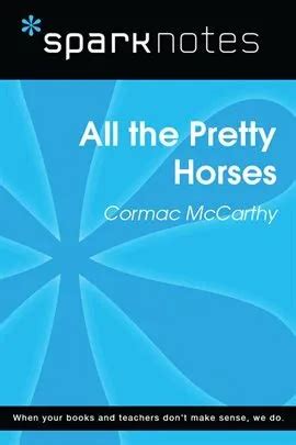 All the Pretty Horses SparkNotes Literature Guide