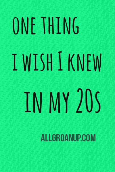 All the things I wish knew in my 20s