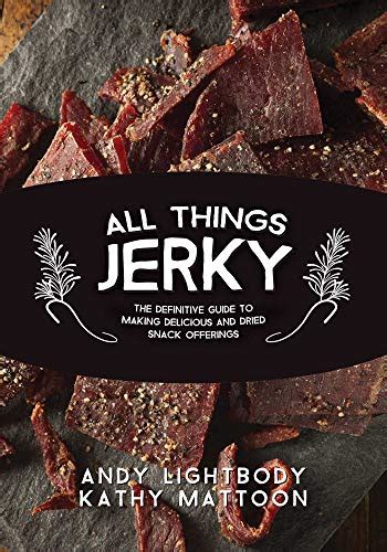 All things jerky the definitive guide to making delicious jerky and dried snack offerings. - The oxford handbook of iranian history oxford handbooks.