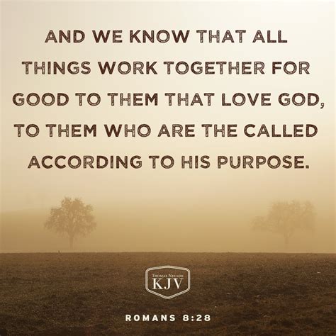 All things work together for good kjv. Romans 8:28King James Version. 28 And we know that all things work together for good to them that love God, to them who are the called according to his purpose. Read full chapter. Romans 8:28 in all English translations. Romans 7. 