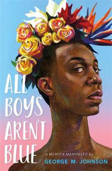 Read Online All Boys Arent Blue A Memoirmanifesto By George M Johnson