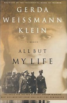 Full Download All But My Life A Memoir By Gerda Weissmann Klein
