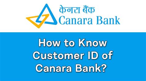 All-Inclusive Guide to Find Canara Bank Customer ID