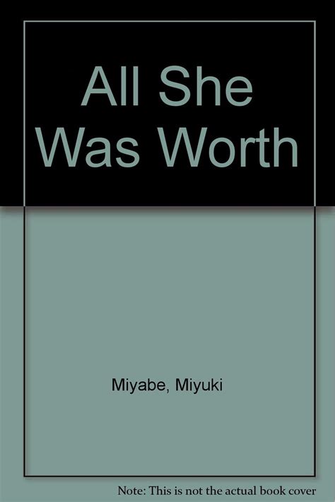 Full Download All She Was Worth By Miyuki Miyabe