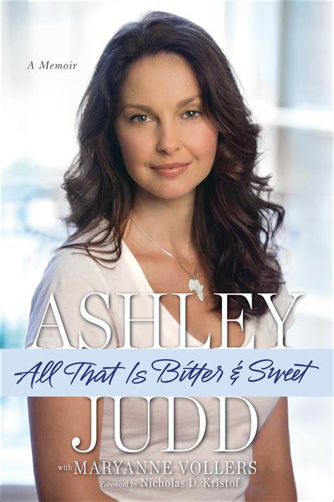 Read All That Is Bitter And Sweet A Memoir By Ashley Judd
