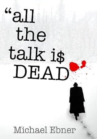 Read All The Talk Is Dead By Michael  Ebner